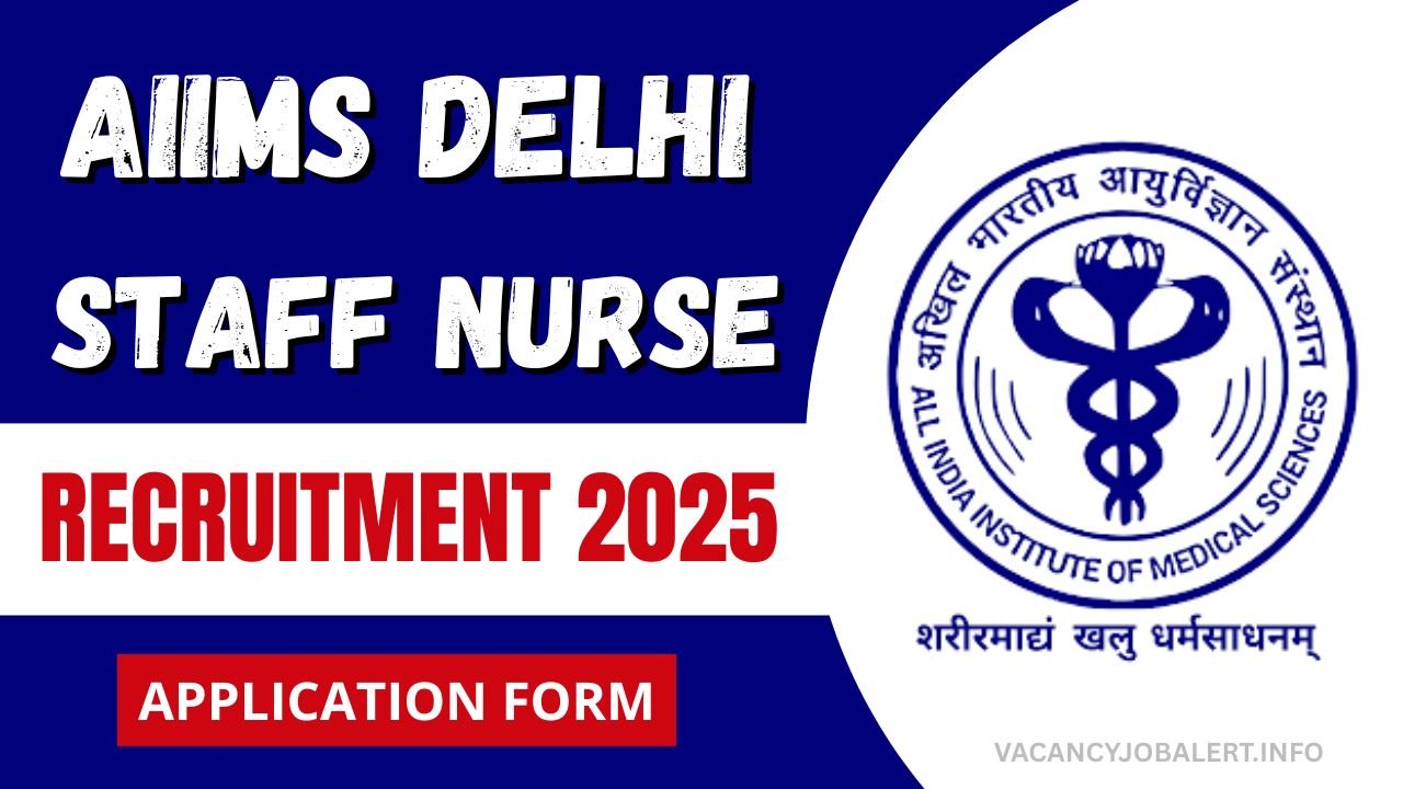 AIIMS Delhi Staff Nurse Vacancy 2025