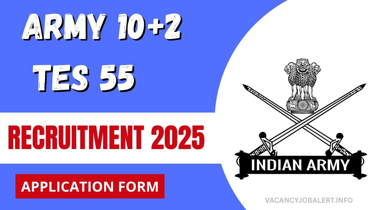 Army 10+2 TES 55 Recruitment 2025