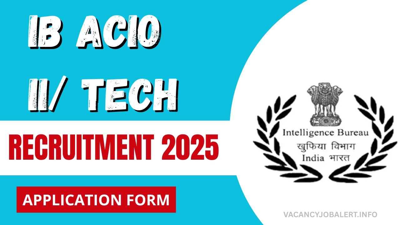IB ACIO II/ Tech Recruitment 2025