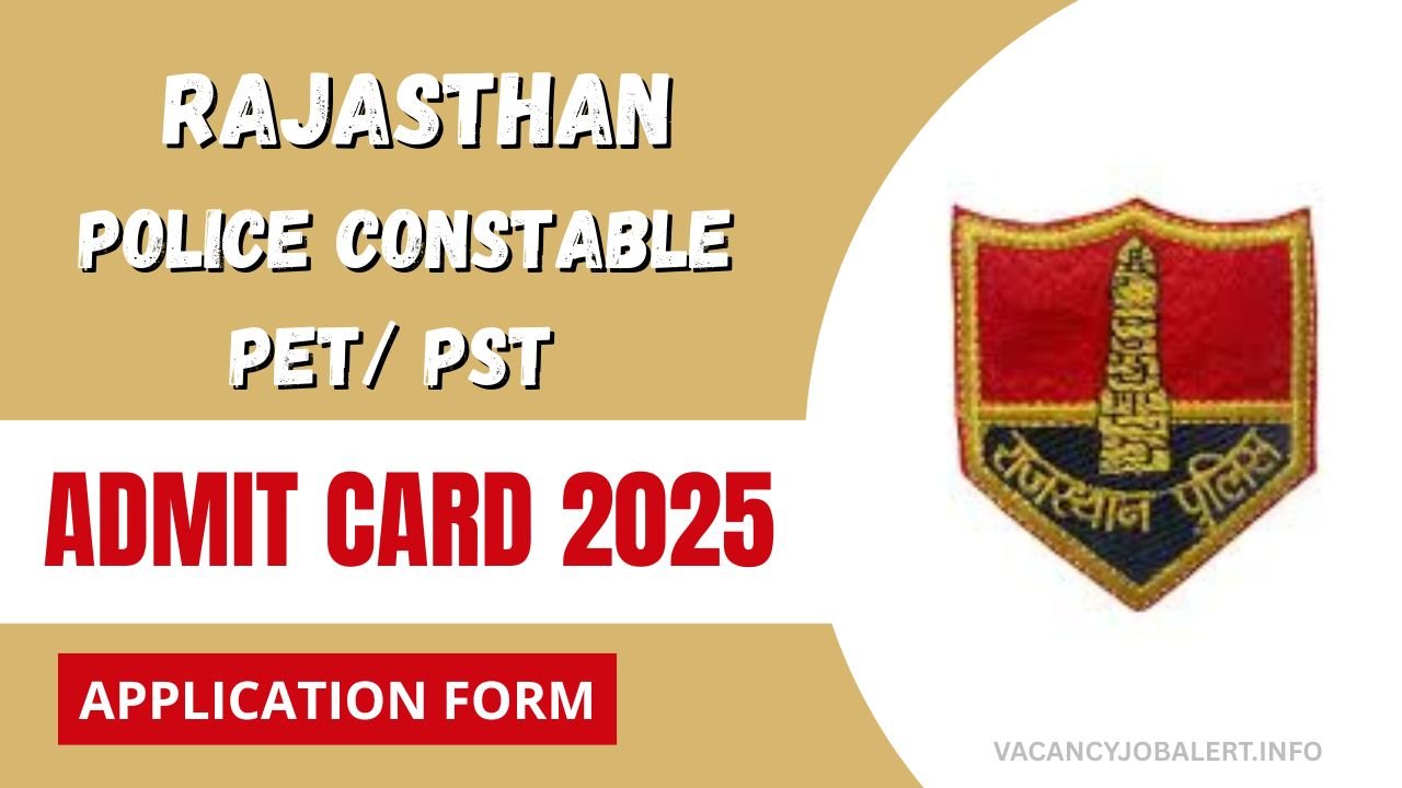 Rajasthan Police Constable PET/ PST Admit Card 2025
