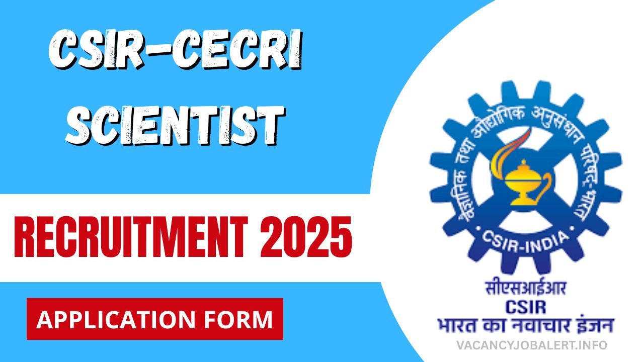 CSIR-CECRI Scientist Recruitment 2025